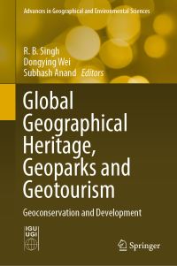 Book Cover for Global Geographical Heritage, Geoparks and Geotourism by RB Singh, Dongying Wei, Subhash Anand