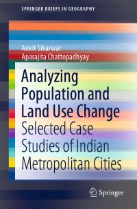Book Cover for Analyzing Population and Land Use Change by Ankit Sikarwar, Aparajita Chattopadhyay