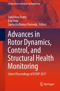 Book Cover for Advances in Rotor Dynamics, Control, and Structural Health Monitoring by Subashisa Dutta, Esin Inan, Santosha Kumar Dwivedy