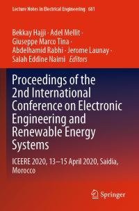 Book Cover for Proceedings of the 2nd International Conference on Electronic Engineering and Renewable Energy Systems by Bekkay Hajji, Adel Mellit, Giuseppe Marco Tina, Abdelhamid Rabhi, Jerome Launay, Salah Eddine Naimi