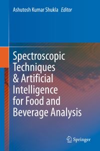 Book Cover for Spectroscopic Techniques & Artificial Intelligence for Food and Beverage Analysis by Ashutosh Kumar Shukla