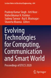 Book Cover for Evolving Technologies for Computing, Communication and Smart World by Pradeep Kumar Singh, Arti Noor, Maheshkumar H Kolekar, Sudeep Tanwar, Raj K Bhatnagar, Shaweta Khanna