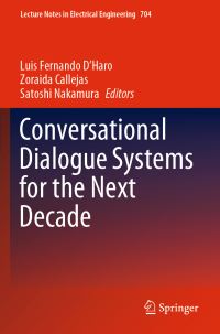 Book Cover for Conversational Dialogue Systems for the Next Decade by Luis Fernando DHaro, Zoraida Callejas, Satoshi Nakamura