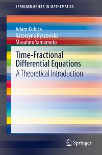 Book Cover for Time-Fractional Differential Equations by Adam Kubica, Katarzyna Ryszewska, Masahiro Yamamoto