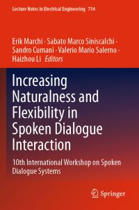 Book Cover for Increasing Naturalness and Flexibility in Spoken Dialogue Interaction by International Workshop on Spoken Dialogue Systems Technology