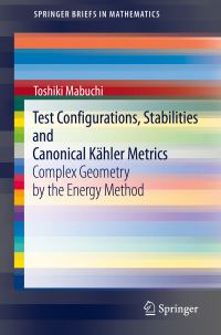 Book Cover for Test Configurations, Stabilities and Canonical Kähler Metrics by Toshiki Mabuchi