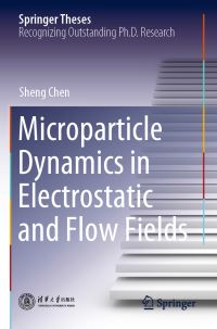 Book Cover for Microparticle Dynamics in Electrostatic and Flow Fields by Sheng Chen