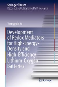 Book Cover for Development of Redox Mediators for High-Energy-Density and High-Efficiency Lithium-Oxygen Batteries by Youngmin Ko