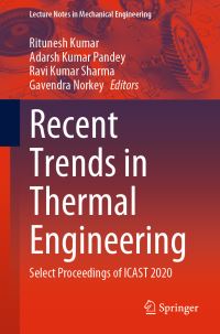 Book Cover for Recent Trends in Thermal Engineering by Ritunesh Kumar, Adarsh Kumar Pandey, Ravi Kumar Sharma, Gavendra Norkey