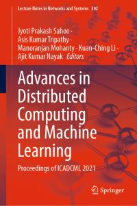 Book Cover for Advances in Distributed Computing and Machine Learning by Jyoti Prakash Sahoo, Asis Kumar Tripathy, Manoranjan Mohanty, KuanChing Li, Ajit Kumar Nayak