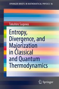 Book Cover for Entropy, Divergence, and Majorization in Classical and Quantum Thermodynamics by Takahiro Sagawa