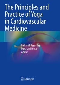 Book Cover for The Principles and Practice of Yoga in Cardiovascular Medicine by Indranill BasuRay, Darshan Mehta