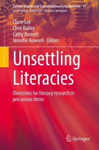 Book Cover for Unsettling Literacies by Claire Lee, Chris Bailey, Cathy Burnett, Jennifer Rowsell