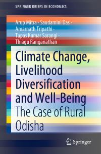 Book Cover for Climate Change, Livelihood Diversification and Well-Being by Arup Mitra, Saudamini Das, Amarnath Tripathi, Tapas Kumar Sarangi, Thiagu Ranganathan