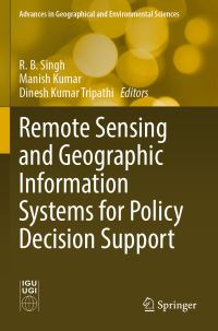 Book Cover for Remote Sensing and Geographic Information Systems for Policy Decision Support by Ram Bali Singh, Manish Kumar, Dinesh Kumar Tripathi