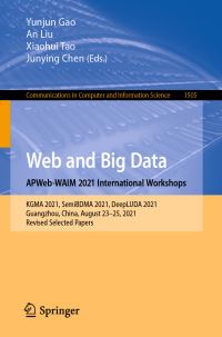 Book Cover for Web and Big Data. APWeb-WAIM 2021 International Workshops by Yunjun Gao, An Liu, Xiaohui Tao, Junying Chen