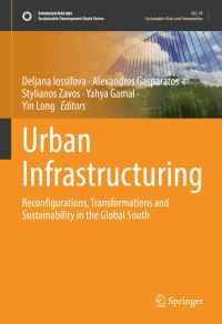 Book Cover for Urban Infrastructuring by Deljana Iossifova, Alexandros Gasparatos, Stylianos Zavos, Yahya Gamal, Yin Long
