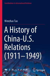 Book Cover for A History of China-U.S. Relations (1911-1949) by Wenzhao Tao