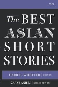 Book Cover for The Best Asian Short Stories 2022 by Darryl Whetter