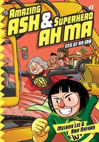Book Cover for Amazing Ash & Superhero Ah Ma Book 3 by Melanie Lee