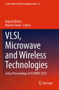 Book Cover for VLSI, Microwave and Wireless Technologies by International Conference on VLSI  Microwave and Wireless Technologies