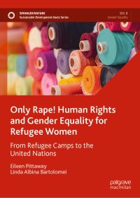Book Cover for Only Rape! Human Rights Advocacy With Refugee Women by Eileen Pittaway, Linda Albina Bartolomei