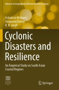 Book Cover for Cyclonic Disasters and Resilience by Ashutosh Mohanty, Anupama Dubey, R B Singh