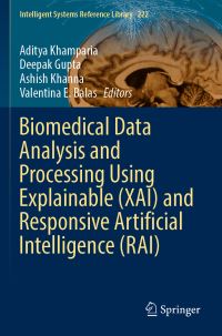 Book Cover for Biomedical Data Analysis and Processing Using Explainable (XAI) and Responsive Artificial Intelligence (RAI) by Aditya Khamparia, Deepak Gupta, Ashish Khanna, Valentina Emilia Balas