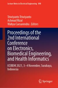 Book Cover for Proceedings of the 2nd International Conference on Electronics, Biomedical Engineering, and Health Informatics by Biomedical Engineering, and Health Informatics International Conference on Electronics