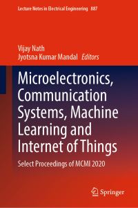 Book Cover for Microelectronics, Communication Systems, Machine Learning and Internet of Things by Communication Systems, Machine Learning, and the Internet of Things International Conference on Microelectronics