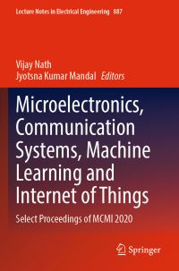 Book Cover for Microelectronics, Communication Systems, Machine Learning and Internet of Things by Communication Systems, Machine Learning, and the Internet of Things International Conference on Microelectronics