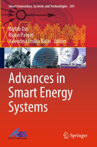 Book Cover for Advances in Smart Energy Systems by Biplab Das, Ripon Patgiri, Valentina Emilia Balas