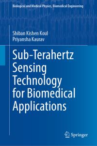 Book Cover for Sub-THz Sensing Technology for Biomedical Applications by Shiban K Koul, Priyansha Kaurav