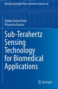 Book Cover for Sub-Terahertz Sensing Technology for Biomedical Applications by Shiban K Koul, Priyansha Kaurav