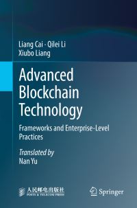 Book Cover for Advanced Blockchain Technology by Liang Cai, Qilei Li, Xiubo Liang