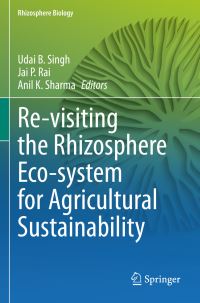 Book Cover for Re-Visiting the Rhizosphere Eco-System for Agricultural Sustainability by Udai B Singh, Jai P Rai, Anil K Sharma