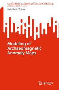Book Cover for Modeling of Archaeomagnetic Anomaly Maps by Hazel Deniz Toktay