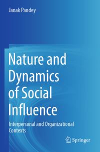 Book Cover for Nature and Dynamics of Social Influence by Janak Pandey