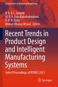 Book Cover for Recent Trends in Product Design and Intelligent Manufacturing Systems by International Conference on Innovative Product Design and Intelligent Manufacturing Systems, India National Institute of Technology Rourkela