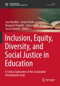Book Cover for Inclusion, Equity, Diversity, and Social Justice in Education by Sara Weuffen, Jenene Burke, Margaret Plunkett, Anitra GorissHunter, Susan Emmett