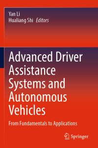 Book Cover for Advanced Driver Assistance Systems and Autonomous Vehicles by Yan Li, Hualiang Shi