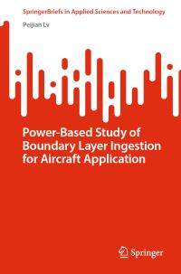 Book Cover for Power-Based Study of Boundary Layer Ingestion for Aircraft Application by Peijian Lv