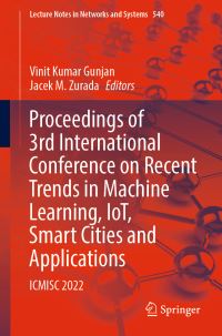 Book Cover for Proceedings of the 3rd International Conference on Recent Trends in Machine Learning, IoT, Smart Cities and Applications by IoT, Smart Cities and Applications International Conference on Recent Trends in Machine Learning, CMR Institute of Technology