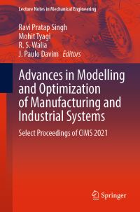 Book Cover for Advances in Modelling and Optimization of Manufacturing and Industrial Systems by Ravi Pratap Singh, Mohit Tyagi, R S Walia, J Paulo Davim