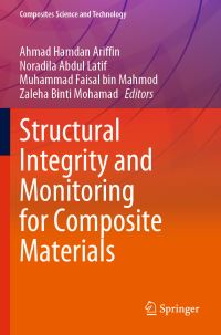 Book Cover for Structural Integrity and Monitoring for Composite Materials by Ahmad Hamdan Ariffin, Noradila Abdul Latif, Muhammad Faisal bin Mahmod, Zaleha Binti Mohamad