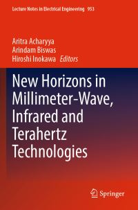 Book Cover for New Horizons in Millimeter-Wave, Infrared and Terahertz Technologies by Aritra Acharyya, Arindam Biswas, Hiroshi Inokawa