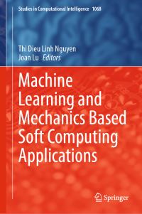 Book Cover for Machine Learning and Mechanics Based Soft Computing Applications by Nguyen Thi Dieu Linh, Zhongyu Lu