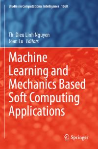 Book Cover for Machine Learning and Mechanics Based Soft Computing Applications by Nguyen Thi Dieu Linh, Zhongyu Lu