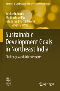 Book Cover for Sustainable Development Goals in Northeast India by Subhash Anand, Madhushree Das, Rituparna Bhattacharyya, R B Singh