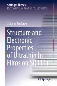 Book Cover for Structure and Electronic Properties of Ultrathin In Films on Si(111) by Shigemi Terakawa